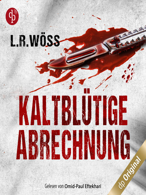 Title details for Kaltblütige Abrechnung--Wakolbinger und Panzenböck ermitteln, Band 1 (Ungekürzt) by L.R. Wöss - Wait list